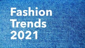 Fashion Trends for 2021